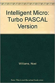 The Intelligent Micro: Turbo Pascal Version