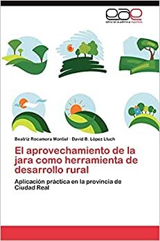 El aprovechamiento de la jara como herramienta de desarrollo rural: Aplicación práctica en la provincia de Ciudad Real indir