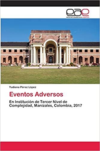 Eventos Adversos: En Institución de Tercer Nivel de Complejidad, Manizales, Colombia, 2017