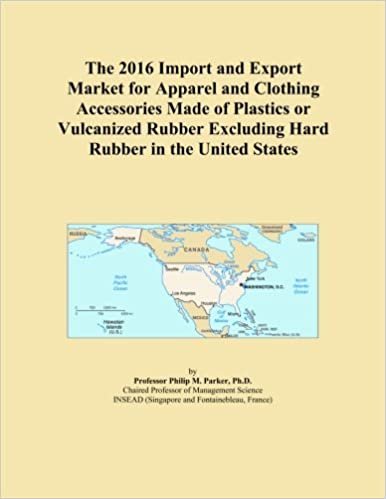 The 2016 Import and Export Market for Apparel and Clothing Accessories Made of Plastics or Vulcanized Rubber Excluding Hard Rubber in the United States indir