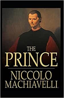 The Prince by NICCOLO MACHIAVELLI( illustrated edition )