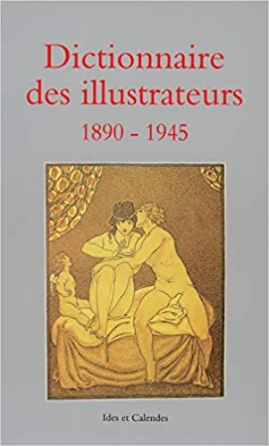 Dictionnaire DES Illustrateurs 1890-1945: 2 (Dictionnaires)