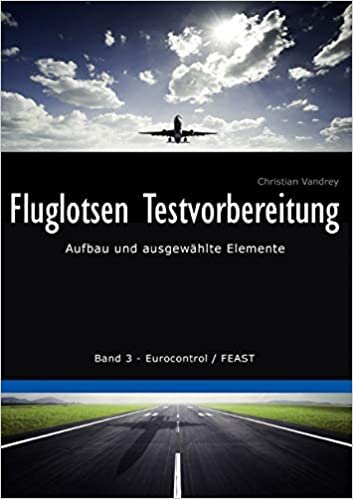 Fluglotsen Testvorbereitung: Aufbau und ausgewählte Elemente, Band 3 Eurocontrol / FEAST
