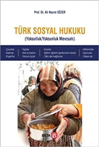 Türk Sosyal Hukuku: Yoksulluk / Yoksunluk Mevzuatı