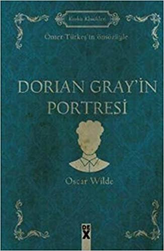 Dorian Grey’in Portresi: Ömer Türkeş'in Önsözüyle - Korku Klasikleri