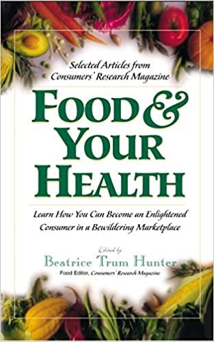 Food & Your Health: Selected Articles from Consumers' Research Magazine: Learn How You Can Become an Enlightened Consumer in a Bewildering Marketplace indir