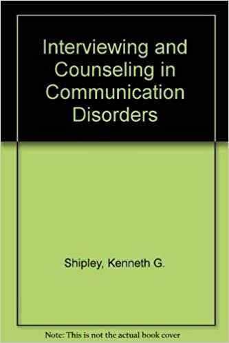 Interviewing and Counseling in Communicative Disorders: Principles and Procedures