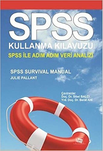 SPSS Kullanma Kılavuzu: SPSS İle Adım Adım Veri Analizi