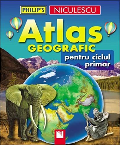 ATLAS GEOGRAFIC PENTRU CICLU PRIMAR