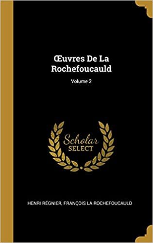 Œuvres De La Rochefoucauld; Volume 2