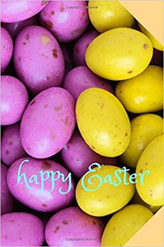 Happy Easter: Motivational Notebook, Positive, Easter, Happy Day, Journal, Diary, Life, Daily, PLanner, Project (110 Pages, Blank, 6 x 9) (Simple Motivational Easter, Band 1)