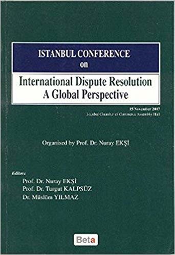Istanbul Conference on International Dispute Resolution A Global Perspective