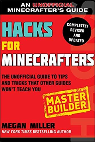 Hacks for Minecrafters: Master Builder: The Unofficial Guide to Tips and Tricks That Other Guides Won't Teach You (Hacks for Minecrafters: Unofficial Minecrafter's Guides) indir