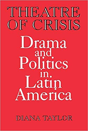 Theatre of Crisis: Drama and Politics in Latin America
