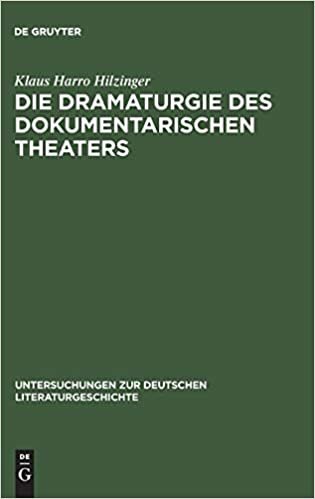 Die Dramaturgie des dokumentarischen Theaters (Untersuchungen zur deutschen Literaturgeschichte, Band 15)