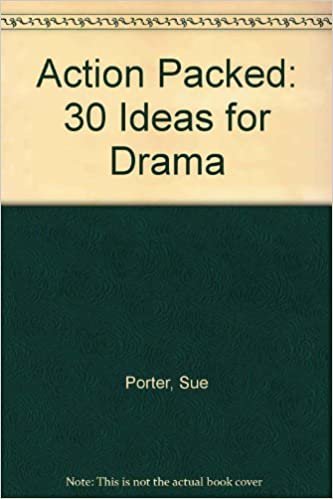 Action Packed: 30 Ideas for Drama