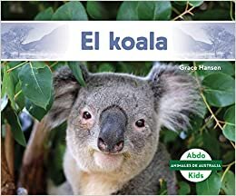 El Koala (Koala ) (Animales de Australia (Australian Animals))