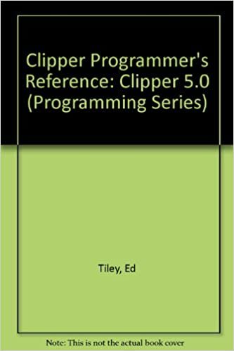 Clipper Programmer's Reference: Clipper 5.0 (Programming Series)