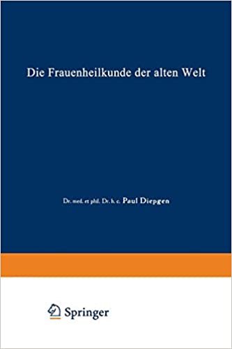 Die Frauenheilkunde der Alten Welt (Handbuch der Gynäkologie) (German Edition)