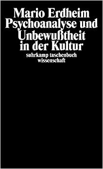 Psychoanalyse und Unbewußtheit in der Kultur: Aufsätze 1980-1987