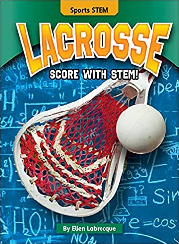 Lacrosse: Score With Stem! (Sports Stem)