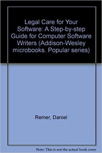 Legal Care for Your Software: A Step-by-step Guide for Computer Software Writers