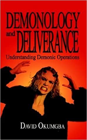 Demonology and Deliverance: Understanding Demonic Operations