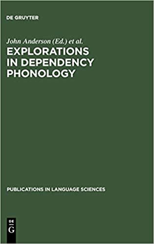 Explorations in Dependency Phonology (Publications in Language Sciences)