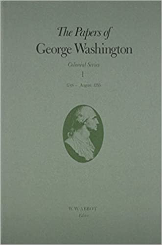 The Papers of George Washington v.1; Colonial Series;1748-Aug.1755 (Colonial Society of Massachusetts, Band 1)