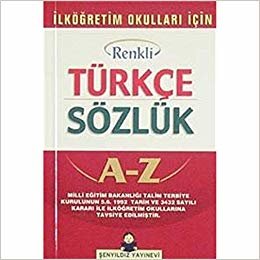 Türkçe Sözlük A-Z: Renkli İlköğretim Okulları İçin