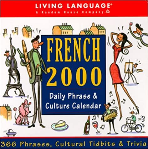 Living Language French 2000 Daily Phrase & Culture Calendar: 366 Phrases, Cultural Tidbits & Trivia