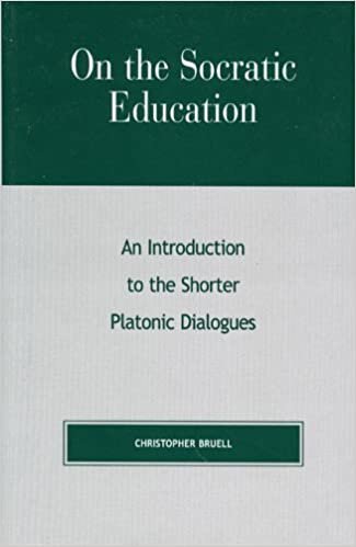 On the Socratic Education: An Introduction to the Shorter Platonic Dialogues (Critical Perspectives)