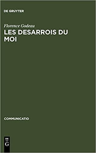 Les Desarrois du Moi (Communicatio)