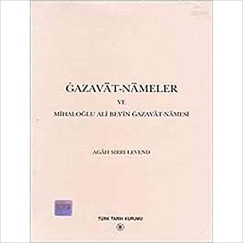 Gazavat-ı Nameler ve Mihaloğlu Ali Bey'in Gazavat-Namesi