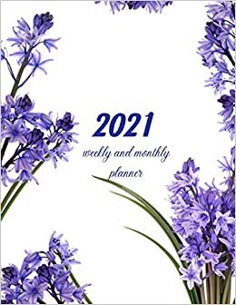 2021 Weekly and Monthly Planner: 12 Months Planner and Yearly Agenda Schedule Organizer & Federal Holidays | Pocket Monthly Schedule Organizer | ... pages (8.5 x 11)" | Bluebell Flower Border
