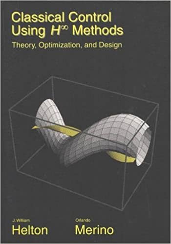 Classical Control Using H-Infinity Methods: Theory, Optimization, and Design