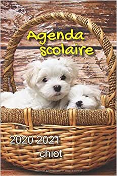 Agenda scolaire 2020 2021 chiot: Agenda scolaire 2020 2021 animaux|Agenda journalier 2020 2021 avec emploi du temps, calendrier, lists to do, ... pour noter chaque jour ce qu'on doit faire.