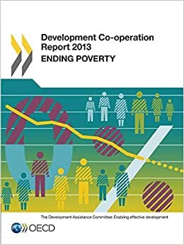 Development Co-operation Report 2013: Ending Poverty