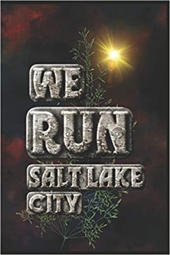 We Run Salt Lake City: Half Marathon Training Diary (Run This City, Band 46)