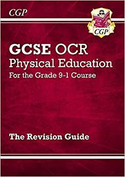 New GCSE Physical Education OCR Revision Guide - for the Grade 9-1 Course (CGP GCSE PE 9-1 Revision)