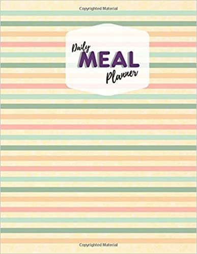 Daily Meal Planner: Weekly Planning Groceries Healthy Food Tracking Meals Prep Shopping List For Women Weight Loss (Volumn 2)