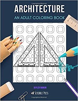 ARCHITECTURE: AN ADULT COLORING BOOK: An Architecture Coloring Book For Adults indir