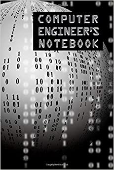 COMPUTER ENGINEER'S NOTEBOOK: Binary Design - 120 Pages - 6" x 9" - Notebook - Great as a gift indir