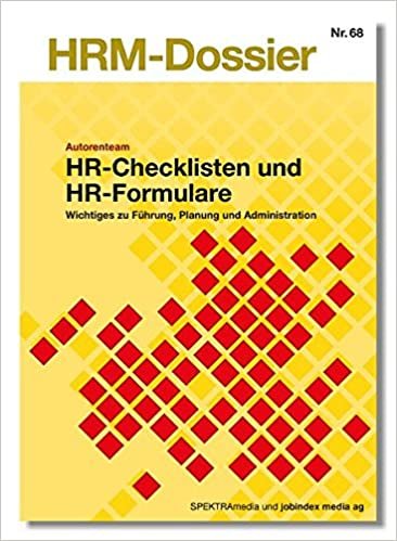 HR-Checklisten und HR-Formulare: Wichtiges zu Führung, Planung und Aministration (HRM-Dossier)