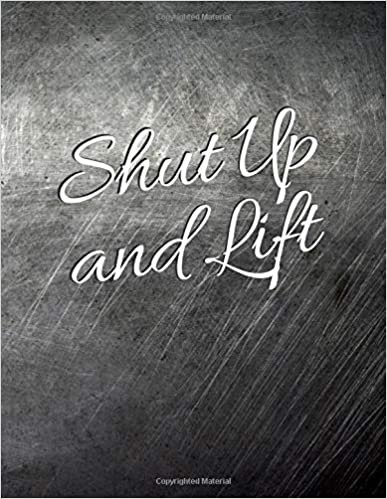 Shut Up and Lift: Gym Notebook Lined Size 8.5 x11 - With Inspirational Quote, Notebook Journal Diary Notes , Lined notes | Motivational & Inspirational Notebook