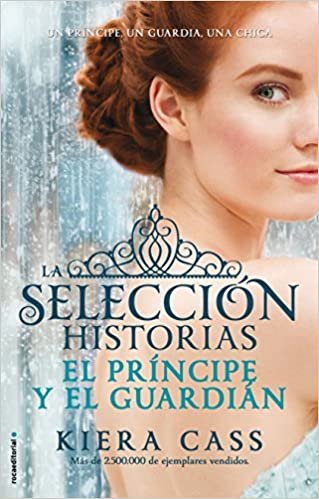 El Principe y El Guardian. Historias de La Seleccion Vol. 1 (La seleccion: Historias / The Selection: Histories)