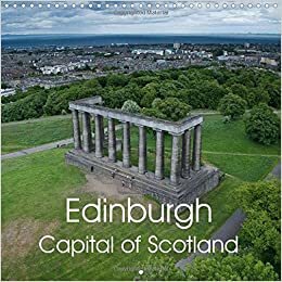 Edinburgh Capital of Scotland 2016: Beautiful views of Edinburgh (Calvendo Places)