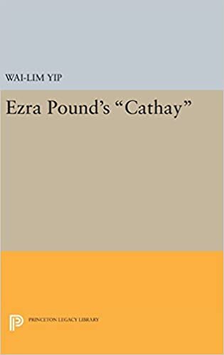Ezra Pound's "Cathay" (Princeton Legacy Library)