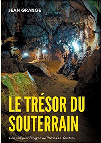 Le trésor du souterrain: Une clef pour l'énigme de Rennes-Le-Château (BOOKS ON DEMAND) indir