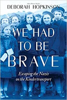 We Had to Be Brave: Escaping the Nazis on the Kindertransport (Scholastic Focus) indir